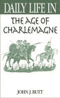 Daily Life in the Age of Charlemagne (Daily Life Through History Series)