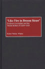 Like Fire in Broom Straw: Southern Journalism and the Textile Strikes of 1929-1931