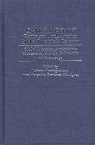 Title: The Modern/Colonial/Capitalist World-System in the Twentieth Century: Global Processes, Antisystemic Movements, and the Geopolitics of Knowledge, Author: Ramón Grosfoguel