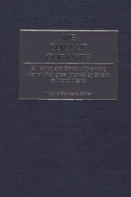 Title: We Built Up Our Lives: Education and Community among Jewish Refugees Interned by Britain in World War II, Author: Maxine S. Seller