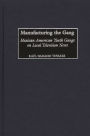 Manufacturing the Gang: Mexican American Youth Gangs on Local Television News