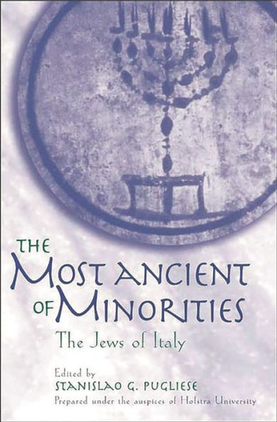 The Most Ancient of Minorities: The Jews of Italy