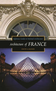 Title: Architecture of France, Author: David A. Hanser