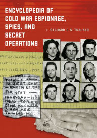 Title: Encyclopedia of Cold War Espionage, Spies, and Secret Operations, Author: Richard C. Trahair