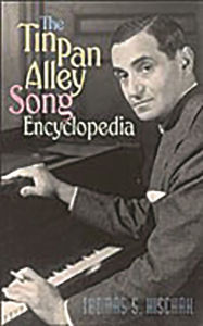 Title: The Tin Pan Alley Song Encyclopedia, Author: Thomas S. Hischak