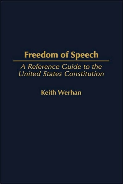 Freedom of Speech: A Reference Guide to the United States Constitution