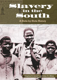 Title: Slavery in the South: A State-by-State History, Author: Clayton E. Jewett