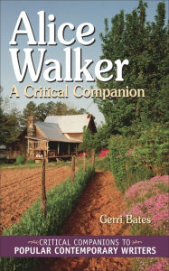 Title: Alice Walker: A Critical Companion, Author: Gerri Bates