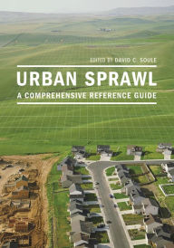 Title: Urban Sprawl: A Comprehensive Reference Guide, Author: David C. Soule