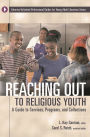 Reaching Out to Religious Youth: A Guide to Services, Programs, and Collections