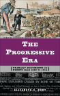 The Progressive Era: Primary Documents on Events from 1890 to 1914