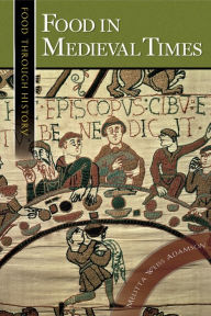 Title: Food in Medieval Times, Author: Melitta Weiss Adamson