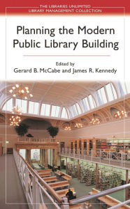 Title: Planning the Modern Public Library Building, Author: Gerard B. McCabe