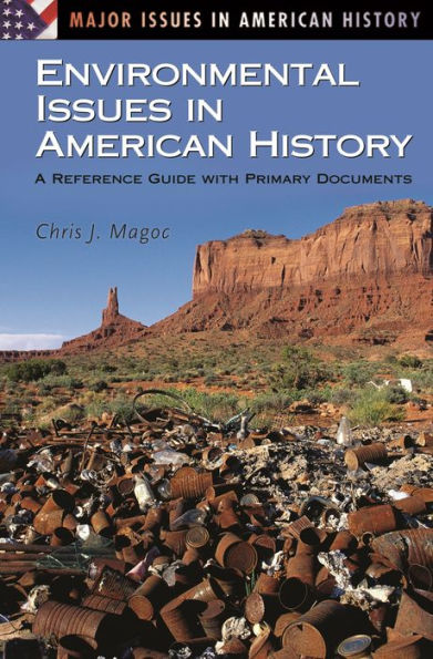 Environmental Issues in American History: A Reference Guide with Primary Documents