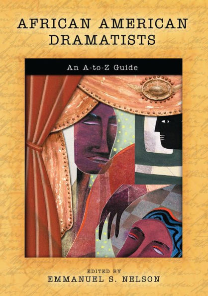 African American Dramatists: An A-to-Z Guide