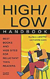 Title: High/Low Handbook: Best Books and Web Sites for Reluctant Teen Readers, 4th Edition, Author: Ellen V. LiBretto