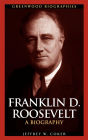 Franklin D. Roosevelt: A Biography