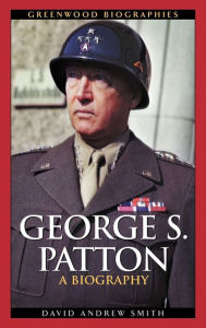 Title: George S. Patton, Author: David A. Smith