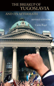 Title: The Breakup of Yugoslavia and Its Aftermath / Edition 2, Author: Carole Rogel Poirier