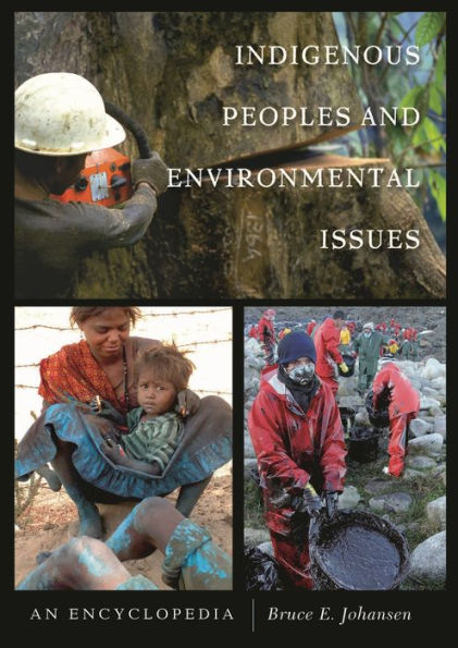 Indigenous Peoples and Environmental Issues: An Encyclopedia