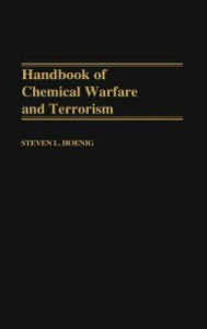 Title: Handbook of Chemical Warfare and Terrorism, Author: Steven L. Hoenig