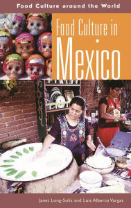 Title: Food Culture In Mexico, Author: Janet Long-Solis