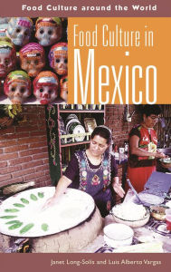 Title: Food Culture in Mexico, Author: Janet Long-Solis