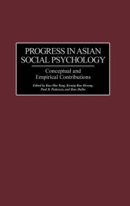 Title: Progress in Asian Social Psychology: Conceptual and Empirical Contributions, Author: Kuo-Shu Yang