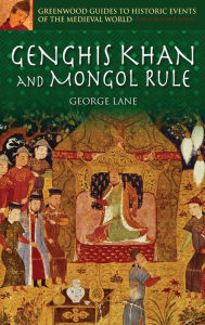 Title: Genghis Khan and Mongol Rule, Author: George Lane