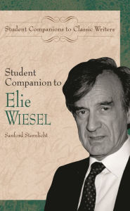 Title: Student Companion to Elie Wiesel, Author: Sanford Sternlicht