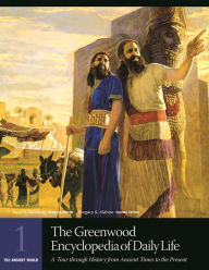 Title: The Greenwood Encyclopedia of Daily Life [6 volumes]: A Tour through History from Ancient Times to the Present, Author: Gregory S. Aldrete