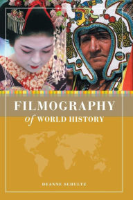 Title: Filmography of World History, Author: Deanne Schultz