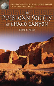 Title: The Puebloan Society of Chaco Canyon, Author: Paul Reed