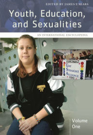 Title: Youth, Education, and Sexualities [2 volumes]: An International Encyclopedia, Author: James T. Sears