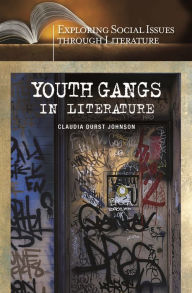 Title: Youth Gangs in Literature, Author: Claudia Durst Johnson