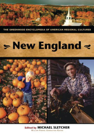 Title: New England: The Greenwood Encyclopedia of American Regional Cultures, Author: Michael Sletcher