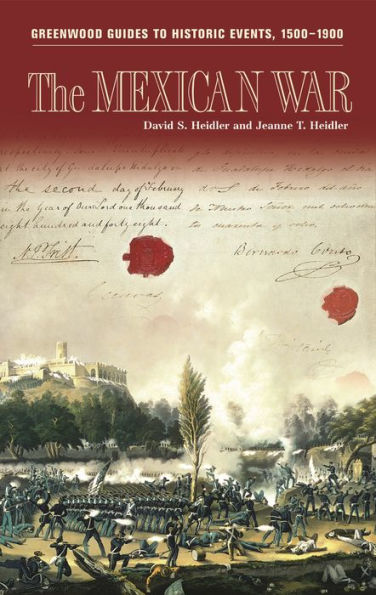 The Mexican War (Greenwood Guides to Historic Events, 1500-1900 Series)