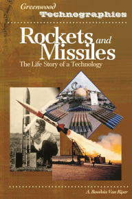 Title: Rockets and Missiles: The Life Story of a Technology, Author: A. Bowdoin Van Riper