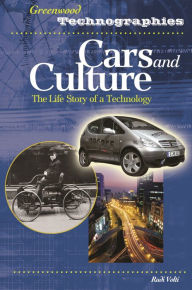 Title: Cars and Culture: The Life Story of a Technology, Author: Rudi R. Volti