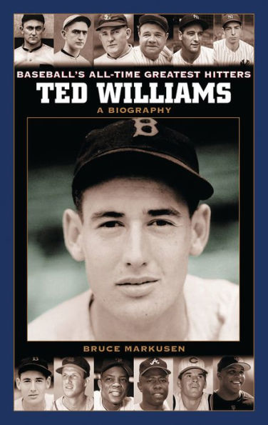 Ted Williams: A Biography