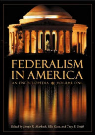 Title: Federalism in America [2 volumes]: An Encyclopedia, Author: Ellis Katz