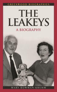 Title: The Leakeys: A Biography, Author: Mary Bowman-Kruhm