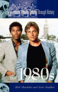 Title: The 1980s, Author: Bob Batchelor