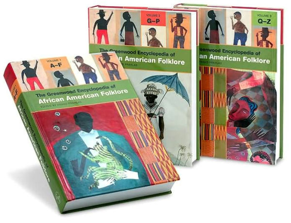 The Greenwood Encyclopedia of African American Folklore: [3 volumes]