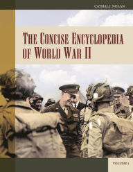 Title: The Concise Encyclopedia of World War II: [2 volumes], Author: Cathal J. Nolan