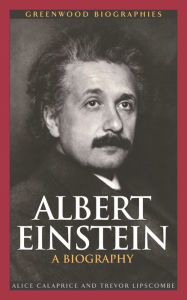 Title: Albert Einstein: A Biography, Author: Alice Calaprice