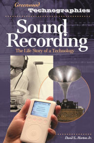 Title: Sound Recording: The Life Story of a Technology, Author: David Morton