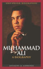 Muhammad Ali: A Biography