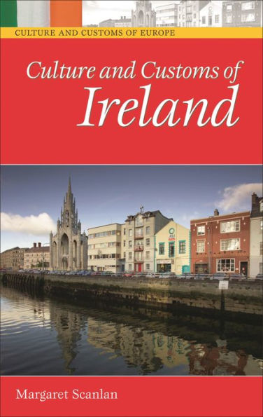 Culture and Customs of Ireland / Edition 1