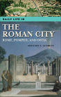 Daily Life in the Roman City: Rome, Pompeii, and Ostia (Daily Life Through History Series)